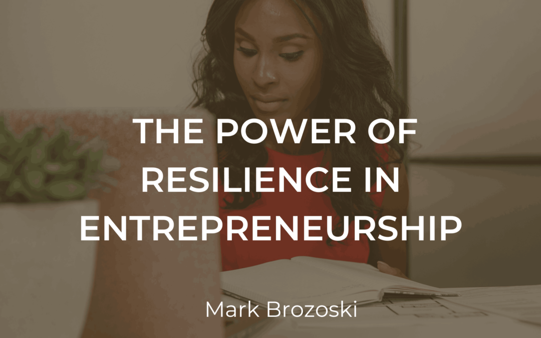 The Power of Resilience in Entrepreneurship